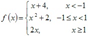 задана функция x+4, x2+2, 2x, -1, 1