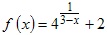 задана функция 4^1/(3-x)+2