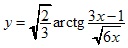 y=√2/3arctg(3x-1)/√6x