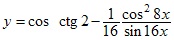 y=cos ctg2-1/16*cos2 8x/sin16x