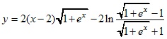 y=2(x-2)√1+e^x-2ln(√1+e^x-1)/(√1+e^x+1)