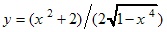 y=(x2+2)/(2√1-x4)
