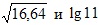 √16,64 и lg11