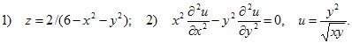 1) z=2/(6–x2–y2); 2) x2?d2u/dx2–y2?d2u/dy2=0, u=y2/?xy