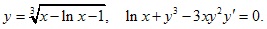 y=3√x-lnx-1, lnx+y3-3xy2y'=0