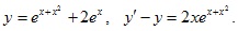 y=e^(x+x^2)+2e^x, y'-y=2xe^(x+x^2)