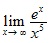 lim x→∞ ex/x5