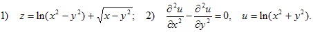1) z=ln(x2–y2)+?x–y2; 2) d2u/dx2–d2u/dy2=0, u=ln(x2+y2)