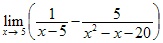 lim x→5 (1/(x-5)-5/(x2-x-20))